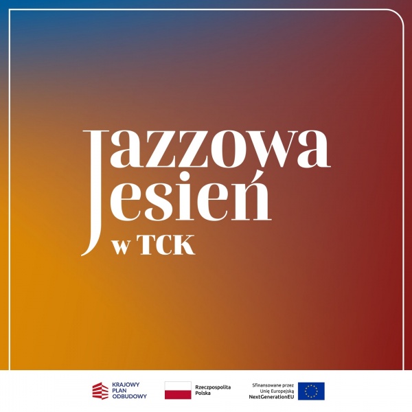 Jazzowa jesień w TCK - Cykl koncertów